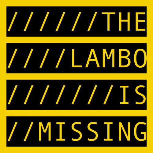 THE LAMBO IS MISSING
