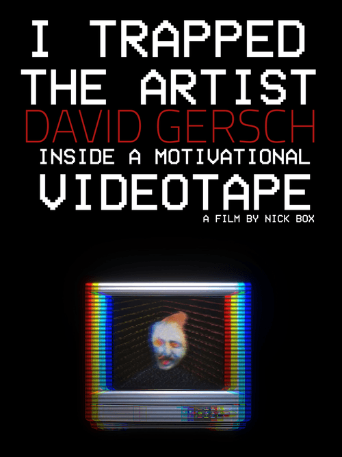 I Trapped the Artist David Gersch in a Motivational Videotape - The Movie