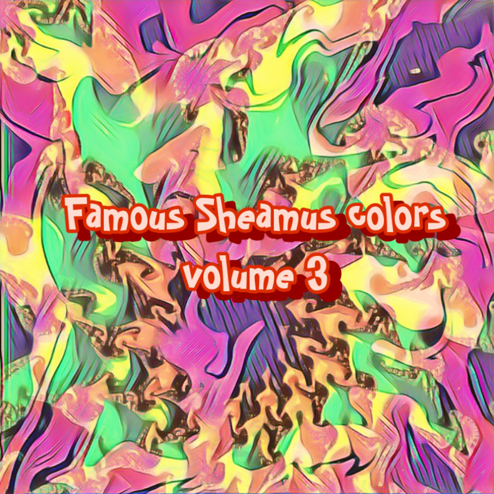 Famous Sheamus world of colors volume 3