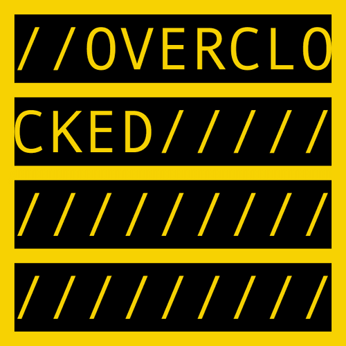 OVERCLOCKED
