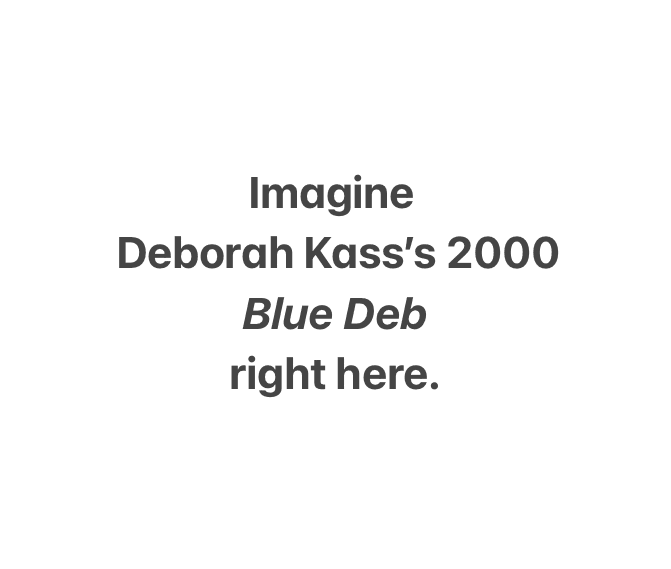 Imagine Deborah Kass's 2000 Blue Deb