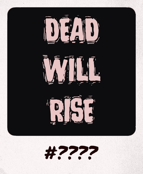 Dead Will Rise - Unrevealed