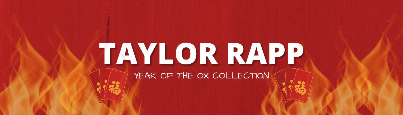 Taylor Rapp- Year of the Ox Collection