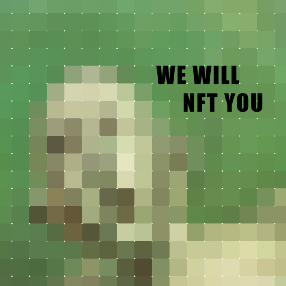 We Will NFT You