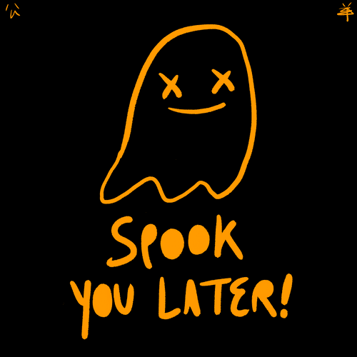 Spook You Later!
