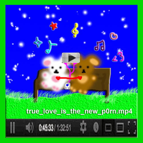 true_love_is_the_new_p0rn.mp4