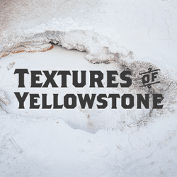 Textures of Yellowstone collection image