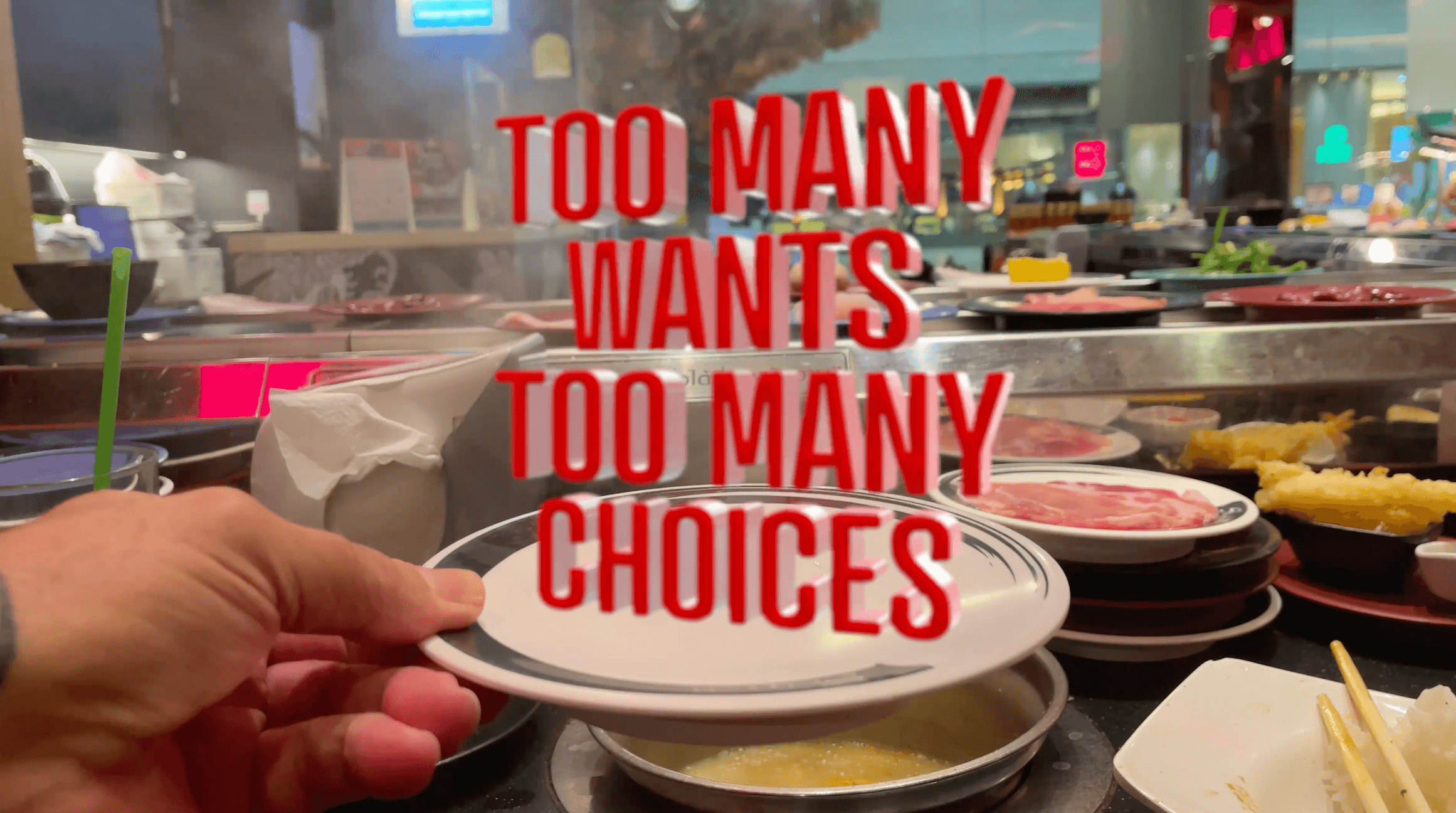 Too Many Wants Too Many Choices