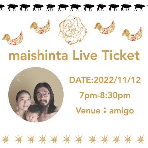 【Standard】maishinta LIVE ticket 2022.11.12 at Amigo