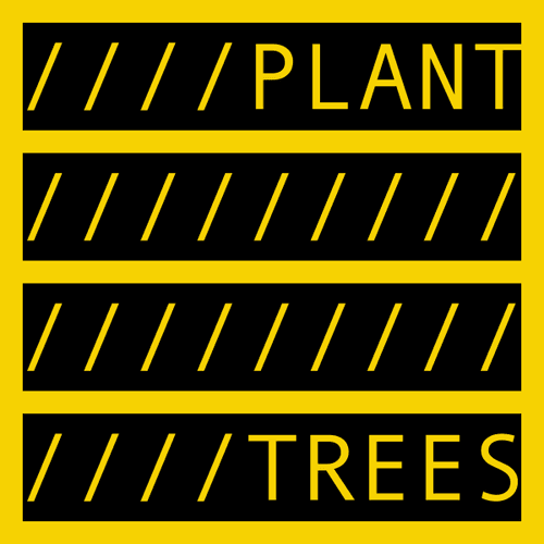 PLANT TREES