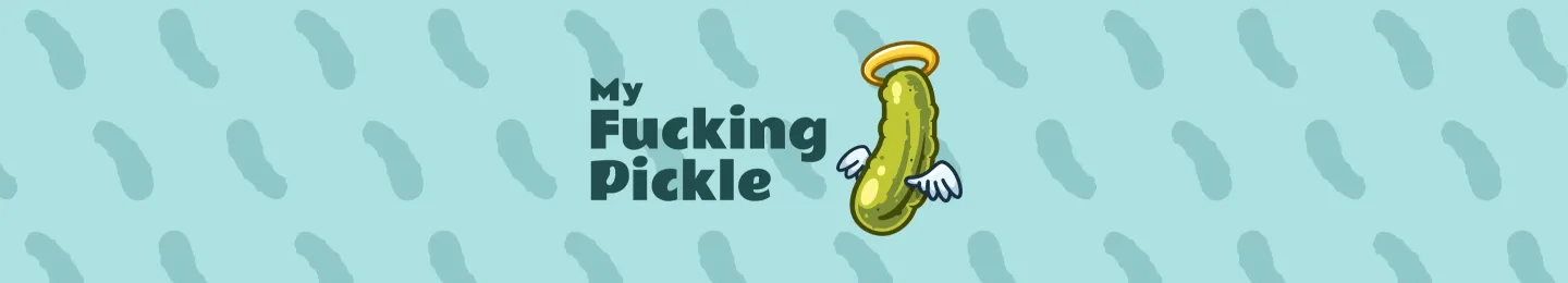 My Fucking Pickle