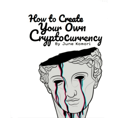 How To Create Your Own Cryptocurrency