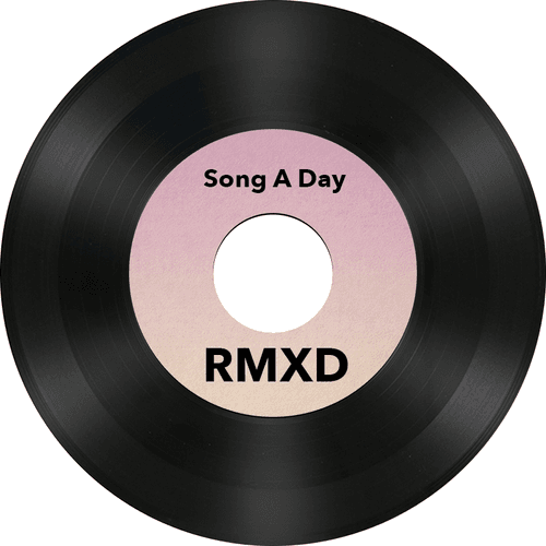 Song A Day RMXD