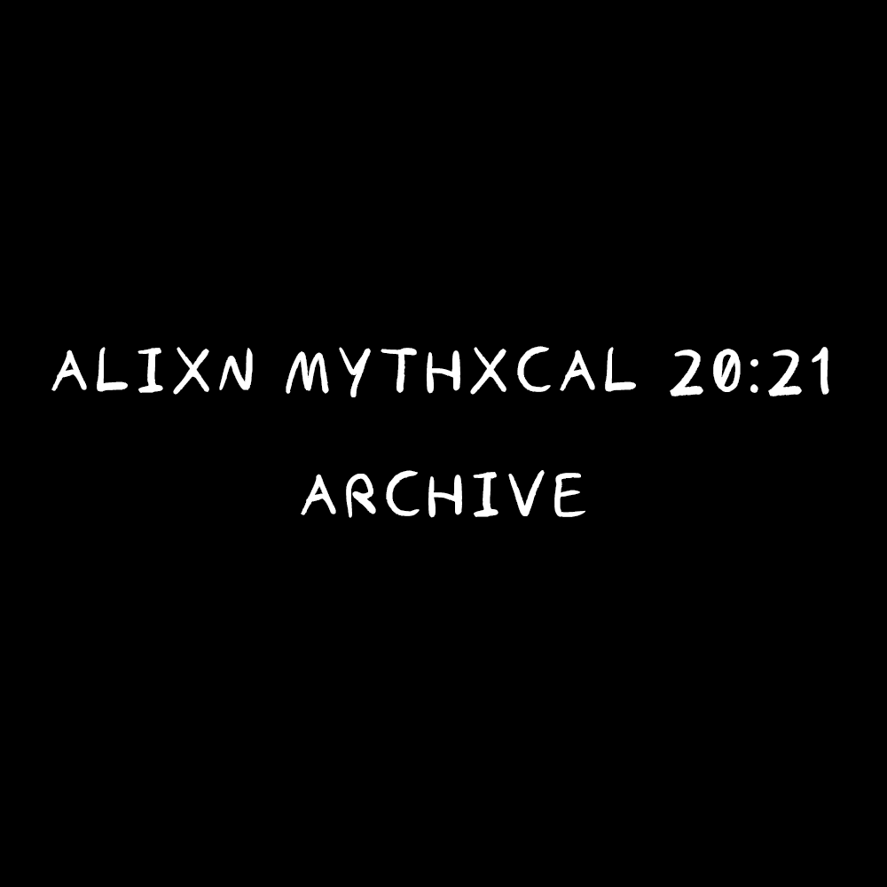 Alixn Mythxcal 20:21 — Archive
