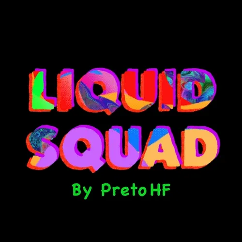 Liquid Squad by Preto HF