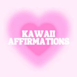 Kawaii Affirmations <3 collection image
