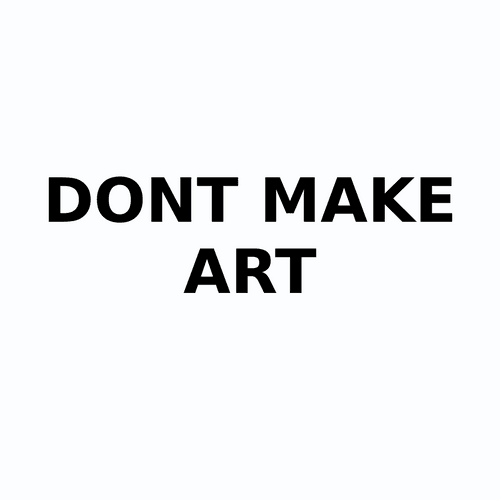 DontMakeArt