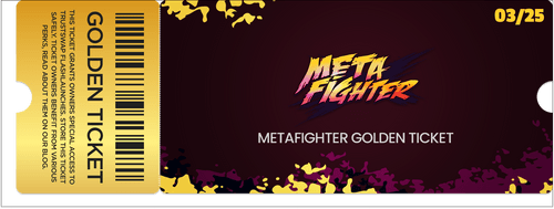 MetaFighter Golden Ticket