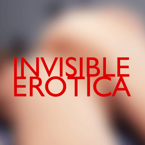 Invisible Erotica