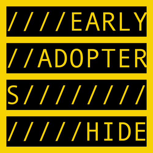 EARLY ADOPTERS HIDE