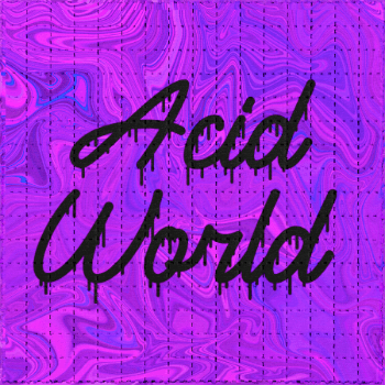 Acid World by Acidgirls