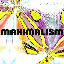MAXIMALISM collection image