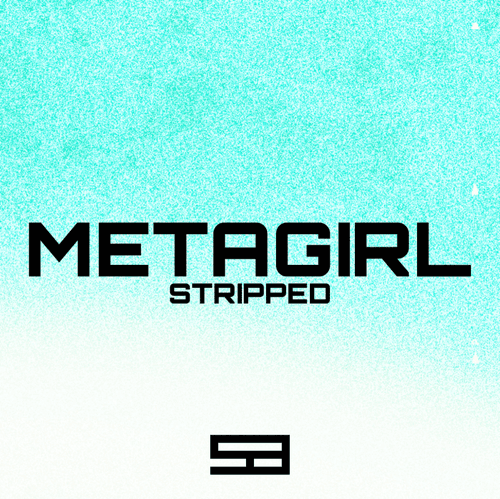 METAGIRL (Stripped) - Sammy Arriaga: