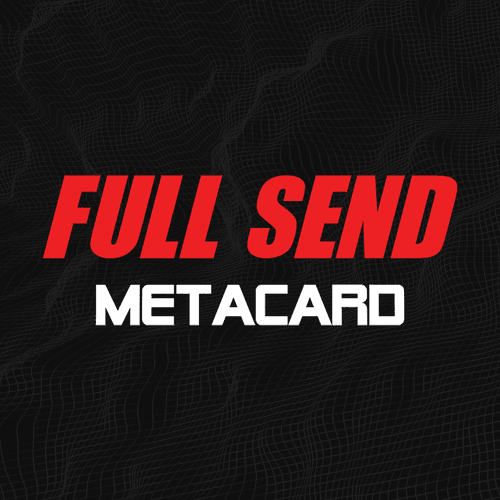 FULL SEND METACARD