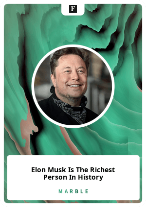 Elon Musk Is The Richest Person In History