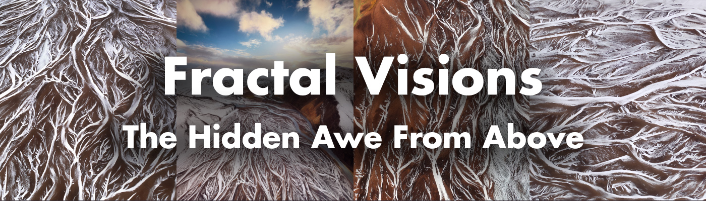 Fractal Visions - The Hidden Awe From Above