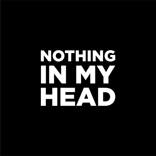 NOTHING IN MY HEAD