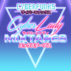 Cyberfunks - Season 2 - CyberLady Mixtapes collection image