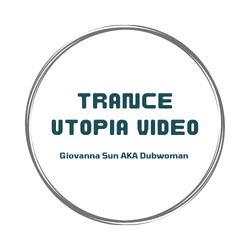 Trance Utopia Video by Dubwoman AKA Giovanna Sun collection image