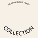 THE ELDERLY LADY COLLECTION