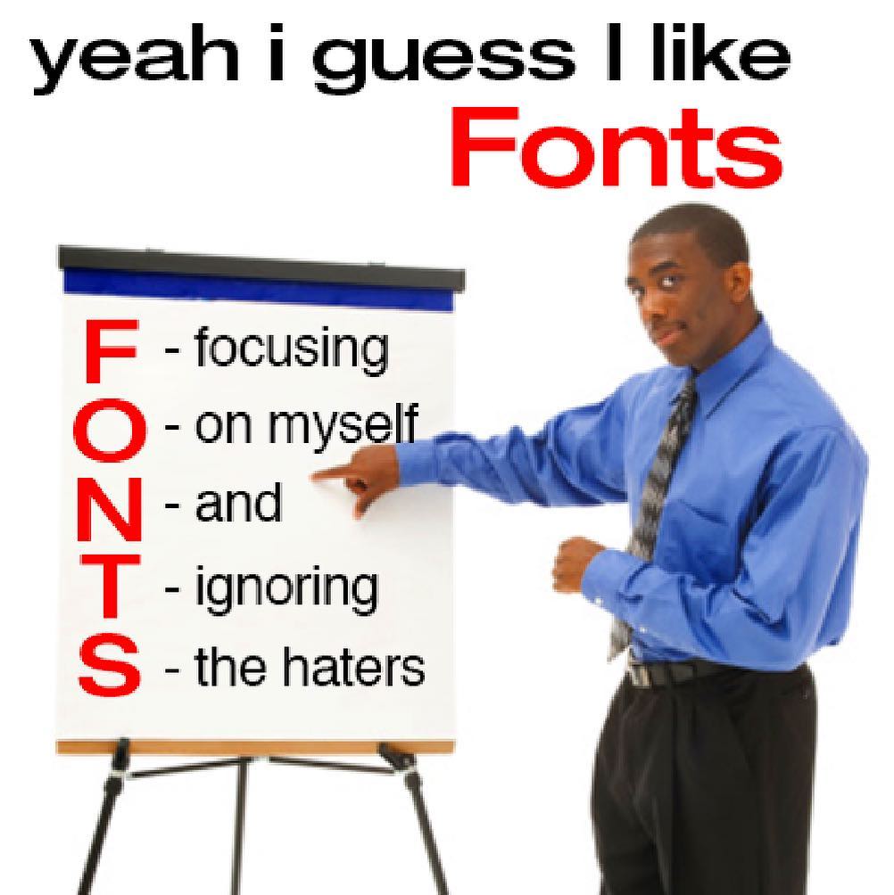 yeah i guess I like Fonts