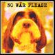 NO WAR NOW - NO WAR EVER - old