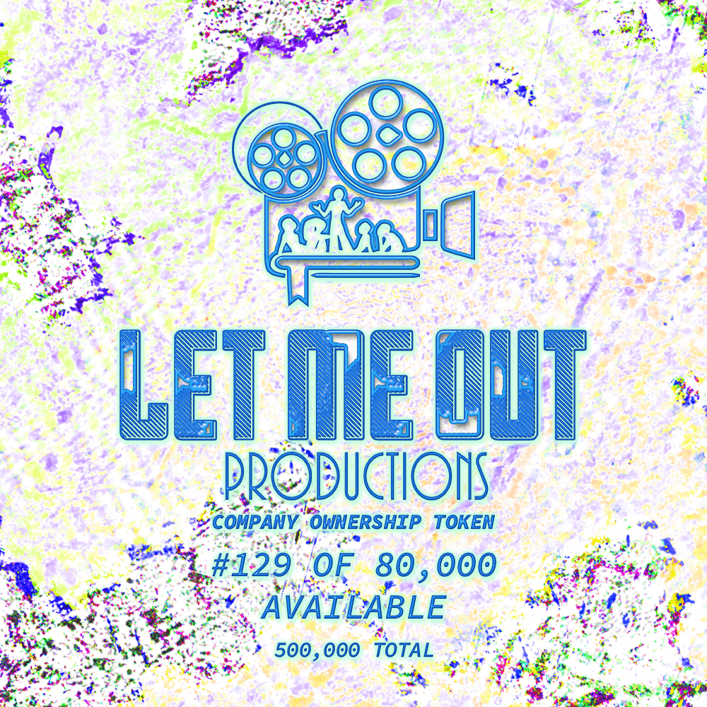 Let Me Out Productions - 0.0002% of Company Ownership - #129 • Broken Sea