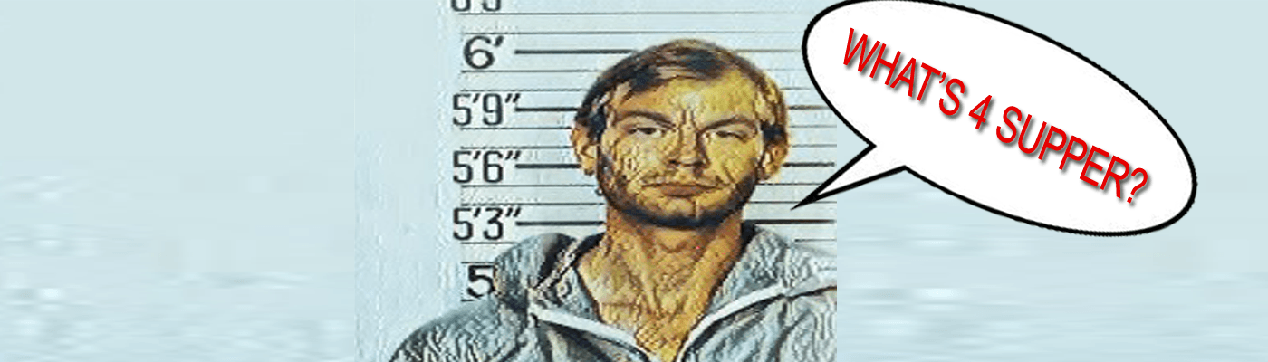 Dahmers Last Meal More Than Just A Meal - xkm0gbl