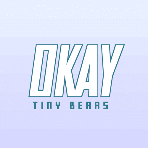 Okay Tiny Bears