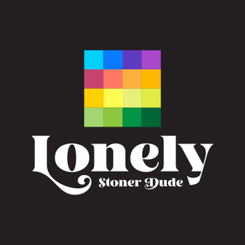 Lonely Stoner Dude - Hustler Edition