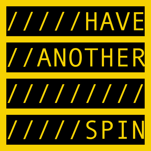 HAVE ANOTHER SPIN