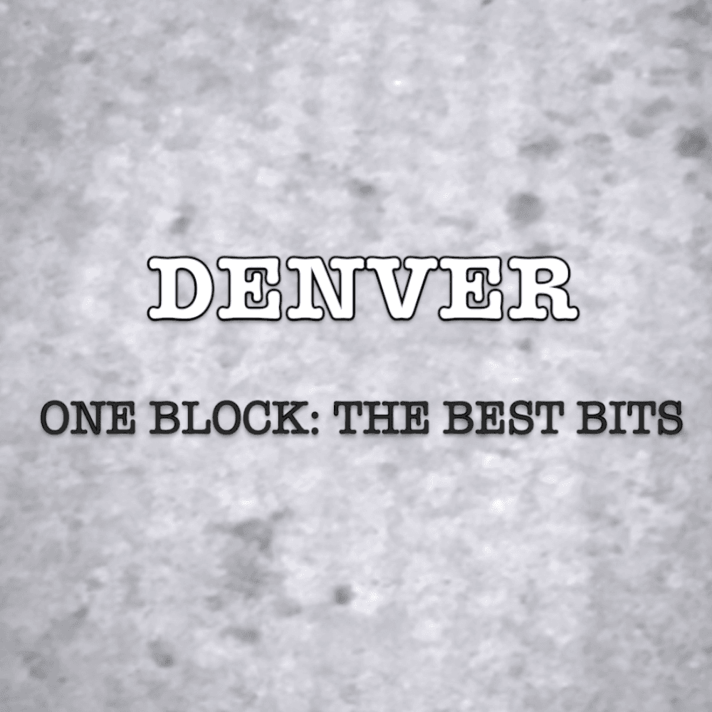 DENVER - One Block: The Best Bits
