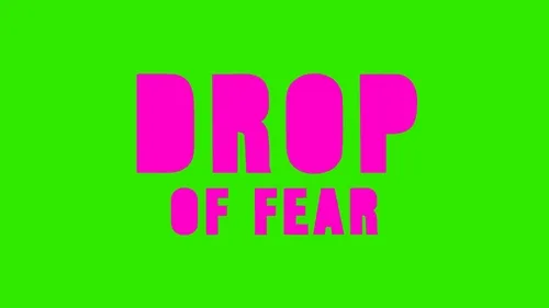 DROP OF FEAR
