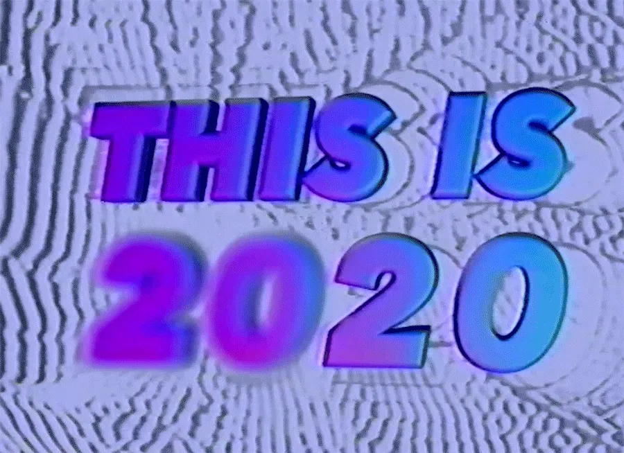 THIS IS 2020
