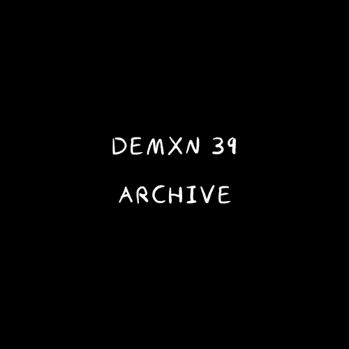 Demxn 39 — Archive