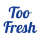 TooFresh