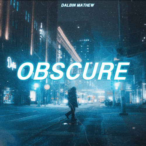 Obscure by Dalbin Mathew (Future House)   Track #1