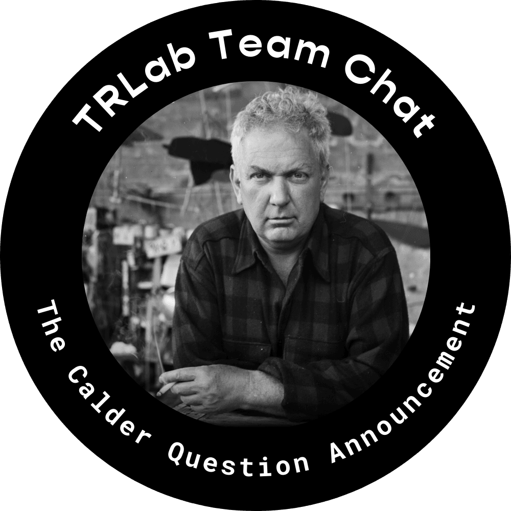 The Calder Question - Announcement Day TRLab Team