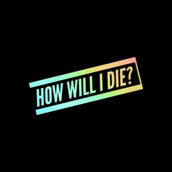 How Will I Die? collection image