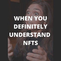 when you definitely understand NFTs collection image